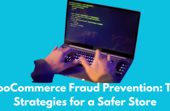 WooCommerce Fraud Prevention: Top Strategies for a Safer Store
