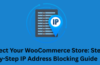 Protect Your WooCommerce Store: Step-by-Step IP Address Blocking Guide