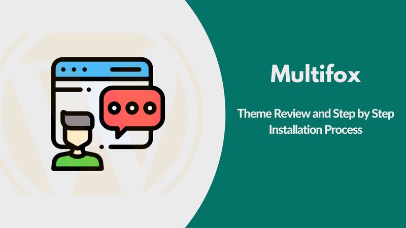 Multifox Theme Review and Step by Step Installation Process