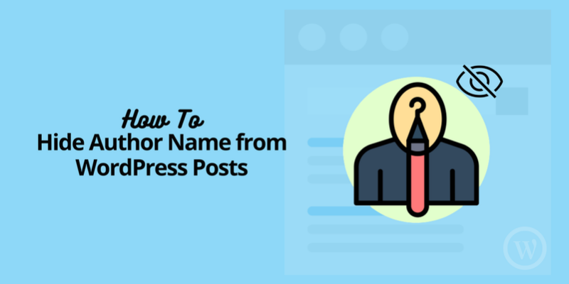How to Easily Hide Author Name from WordPress Posts
