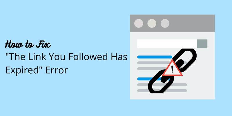 How to Fix the Error: “The Link You Followed Has Expired” in WordPress