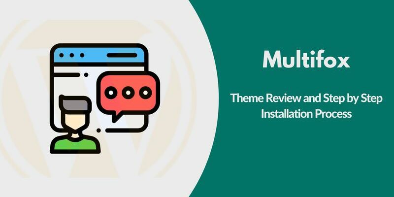 Multifox Theme Review and Step by Step Installation Process