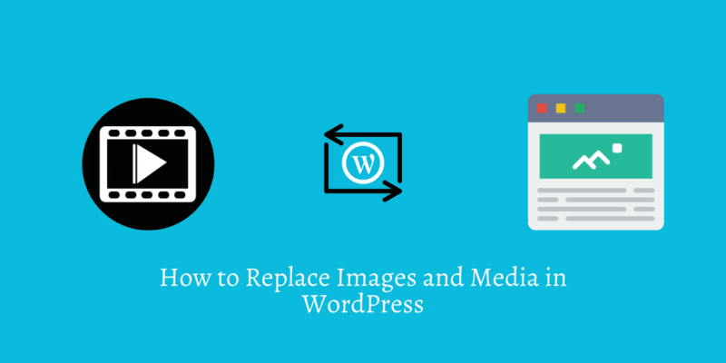 How to Replace Images and Media in WordPress using a Plugin
